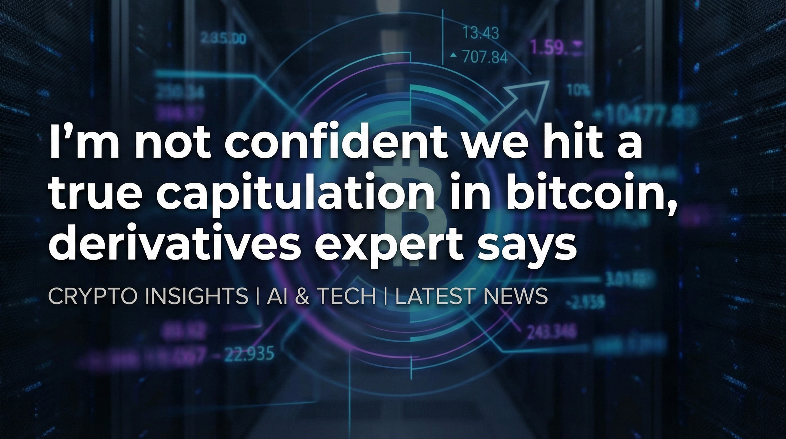 I'm not confident we hit a true capitulation in bitcoin, derivatives expert says